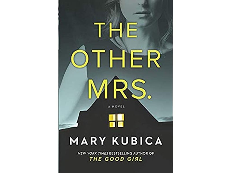 The Other Mrs. by Mary Kubica: A Murder Mystery that will keep you guessing.